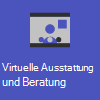 Virtuelle Ausstattungen und Beratungen.