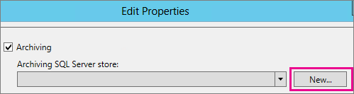 Screenshot des Dialogfelds „Bearbeiten von Eigenschaften“, in dem im Bereich „Archivierung“ die Schaltfläche „Neu“ angezeigt wird.