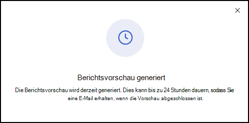 Screenshot des Dialogfelds *Berichtsvorschau generiert*.