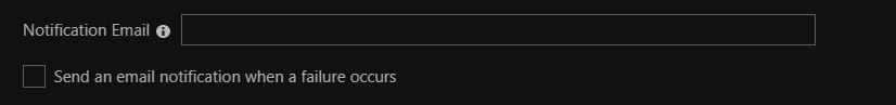 The Notification Email text box is empty, and the Send an email notification when a failure occurs checkbox is cleared.