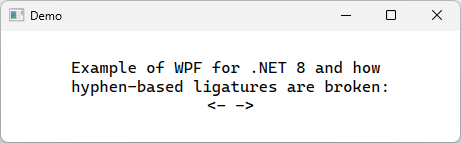 A screenshot of a simple WPF app that has a text block showing how glyphs aren't combined into ligatures with .NET 8.