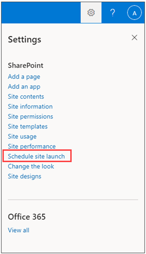 Image of the Settings pane with Schedule a site launch highlighted.