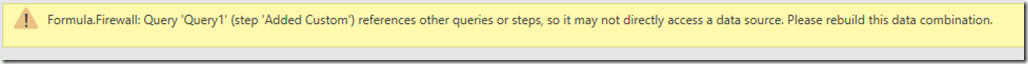 Formula Firewall error, the query references other queries or steps, so it may not directly access a data source.