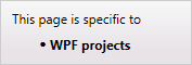 This page applies to WPF projects only