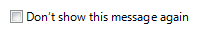 screen shot of don't show this message check box 