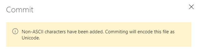 Capture d’écran montrant un mesaage d’avertissement qui indique : Les caractères non ASCII ont été ajoutés. La validation encodera ce fichier en tant qu’Unicode.
