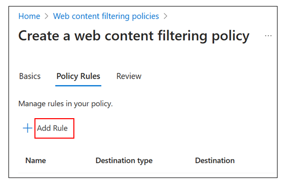 Capture d’écran des stratégies de filtrage de contenu web, création d’une stratégie de filtrage de contenu web, règles de stratégie avec une zone rouge mettant en évidence le contrôle Ajouter une règle.