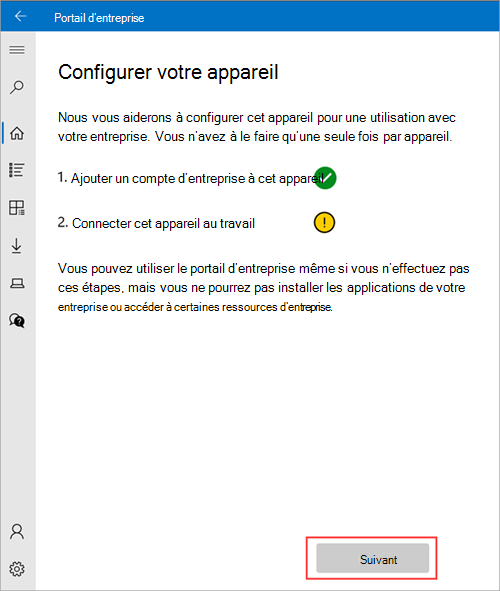 Exemple d’image de Portail d'entreprise > écran Configurer votre appareil, montrant que l’appareil doit être configuré pour se connecter au travail et mettant en surbrillance le bouton Suivant.