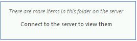 Capture dʼécran montrant le message « Il y a plus dʼéléments dans ce dossier sur le serveur ». Connectez-vous au serveur pour les afficher.
