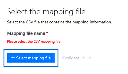 Sélectionnez le fichier de mappage pour envoyer le fichier CSV que vous avez créé pour le travail d’importation.