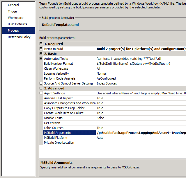 compilare i progetti, è possibile fornire un valore per la proprietà EnablePackageProcessLoggingAndAssert nella riga ARGOMENTI DI MSBuild:Se si usa una definizione di compilazione team Foundation Server (T F) per compilare i progetti, è possibile fornire un valore per la proprietà EnablePackageProcessLoggingAndAssert negli argomenti di MSBuild.