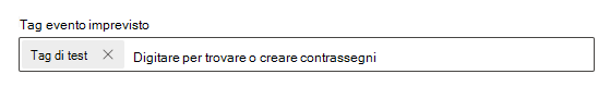 Screenshot che mostra come viene visualizzato un tag selezionato nel campo Tag evento imprevisto.