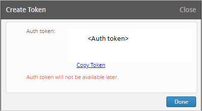 Screenshot della pagina Crea token nella console di amministrazione di Druva. Per copiare il valore del token di autenticazione è disponibile un collegamento con etichetta Copy Token.