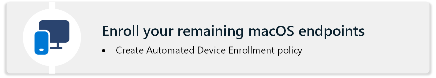 Diagramma che indica di registrare tutti gli endpoint macOS con un criterio registrazione automatica dei dispositivi usando Microsoft Intune