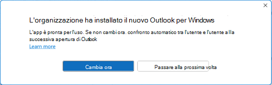 Avviso di installazione in Outlook che informa gli utenti che il nuovo Outlook per Windows è installato, con le opzioni per passare ora o la prossima volta.