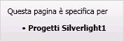 Questa pagina si applica solo ai progetti di Silverlight 1