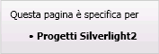 Questa pagina si applica solo ai progetti di Silverlight 2