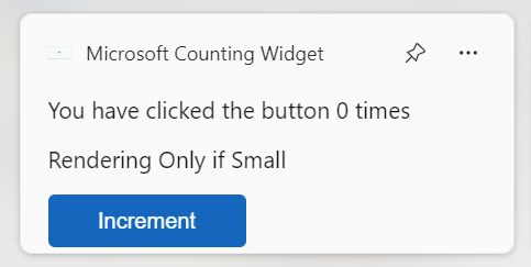 Screenshot di un semplice widget di conteggio. Il widget mostra una stringa contenente il valore numerico da incrementare e un pulsante con etichetta Increment, nonché un testo di diagnostica che illustra che viene visualizzato il modello di widget di piccole dimensioni.