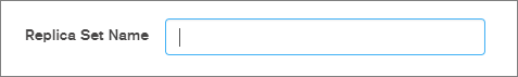 [Replica Set Name]\(レプリカ セット名\) テキスト ボックスを示すスクリーンショット。