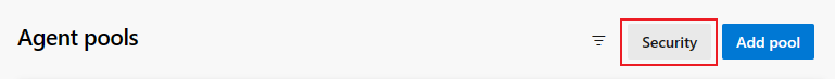 すべてのエージェント プールに対する組織レベルのセキュリティ選択のスクリーンショット。