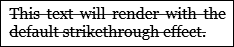スクリーンショット: 既定の取り消し線の効果が適用されたテキスト