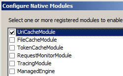[ネイティブ モジュールの構成] ダイアログ ボックスを示すスクリーンショット。UriCacheModule が選択されています。
