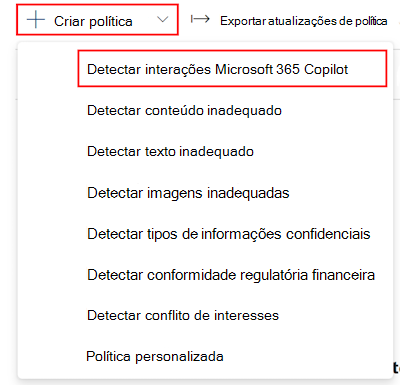 No Conformidade de Comunicações do Microsoft Purview, crie a política de deteção Microsoft 365 Copilot interações.