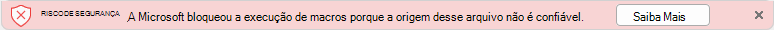 Uma captura de tela de um banner de risco à segurança indicando que a Microsoft bloqueou a execução de macros porque a origem do arquivo não é confiável.