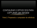 Configurar o Office 2010 para captura de imagem parte 2