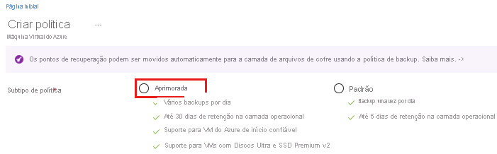 Captura de tela mostrando para selecionar o subtipo de políticas de backup como aprimorado.