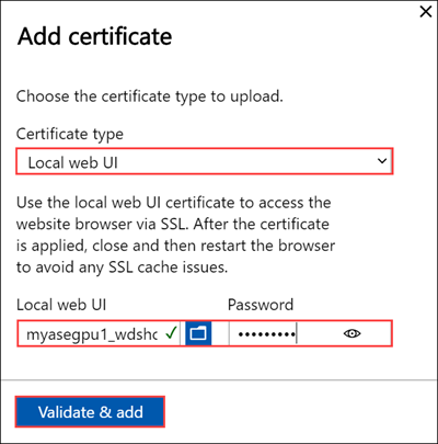 Screenshot of the Add Certificate pane for the Local Web UI certificate for an Azure Stack Edge device. The certificate type and certificate entries highlighted.