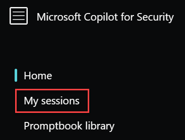 Captura de ecrã parcial do menu Início do Microsoft Copilot for Security com As minhas sessões realçadas.