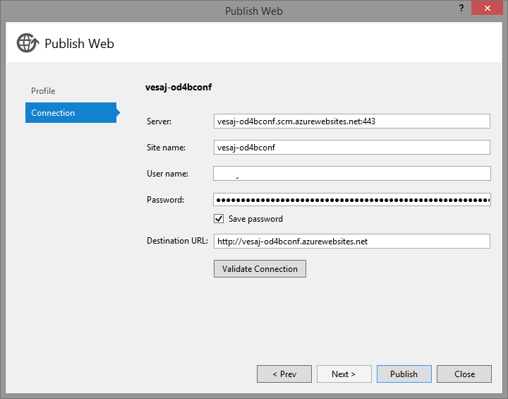 A caixa de diálogo Publicar Web é exibida e mostra a guia Conexão. O campo Servidor contém o valor vesaj-od4bconf.scm.azurewebsites.net:443, o campo Nome do site contém o valor vesaj-0d4bconf, o campo Nome de usuário é redigido, o campo Senha é mascarado, a caixa Salvar senha marcar é marcada e o campo URL de Destino contém o valorhttp://vesaj-od4bconf.azurewebsites.net.
