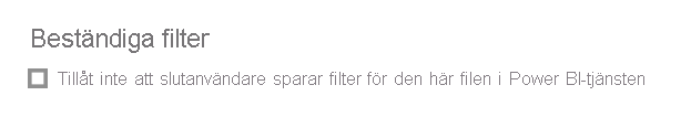 Skärmbild av Tillåt inte att slutanvändare sparar filter på den här filen i Power BI-tjänst.