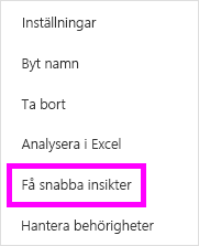 Skärmbild som markerar Hämta snabbinsikter från menyn Fler alternativ.