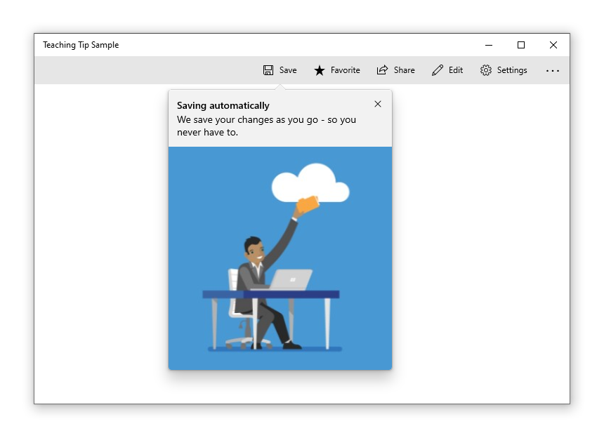 範例應用程式，包含以 [儲存] 按鈕為目標的教學提示。提示標題為 [自動儲存]，子標題為 [系統會在您工作時儲存您的變更，您永遠不需要再自行儲存了。]。教學提示的底部是邊緣到邊緣影像，顯示卡通男士將檔案放在雲端。教學提示的右上角有關閉按鈕。