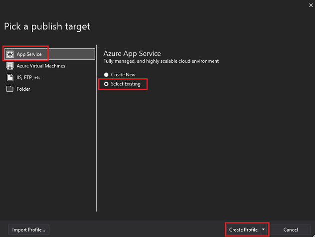 顯示 [挑選發佈目標] 頁面的螢幕快照，其中已醒目提示 [App Service]、[選取現有] 和 [建立配置檔]。